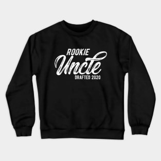 New uncle - Rookie uncle drafted 2020 Crewneck Sweatshirt